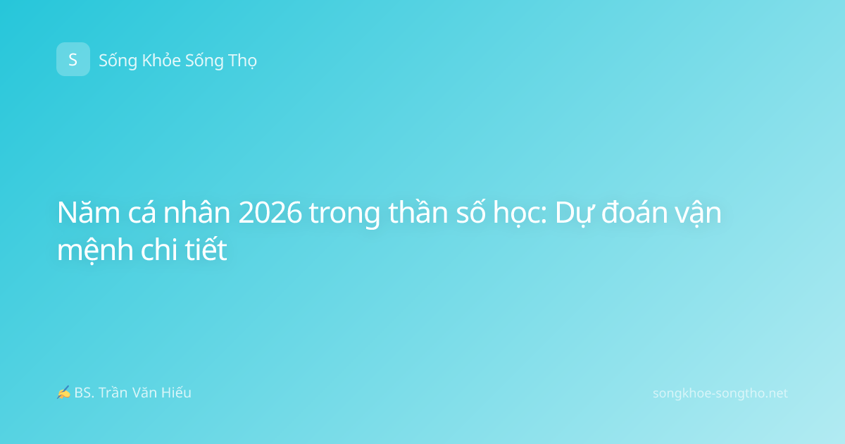 Năm cá nhân 2026 trong thần số học: Dự đoán vận mệnh chi tiết